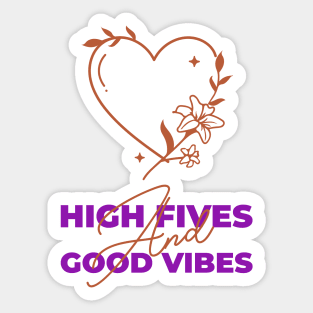 High Fives And Good Vibes Sticker